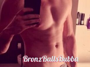 BronzBallsBubba