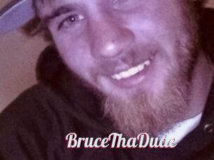 BruceThaDude
