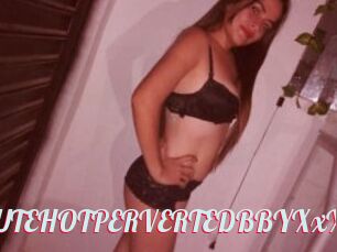 CUTEHOTPERVERTEDBBYXxX