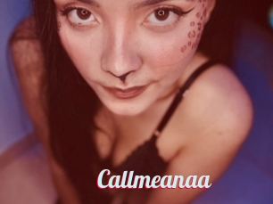 Callmeanaa