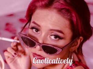Caoticalively