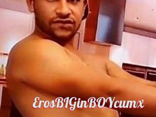 ErosBIGinBOYcumx