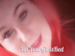 IinYourGirlsBed