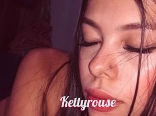 Kettyrouse