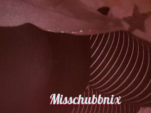 Misschubbnix