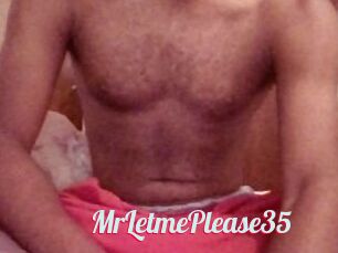 MrLetmePlease35
