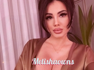Metishaowns
