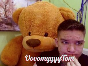 OooomyyyyTom