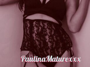 PaulinaMaturexxx