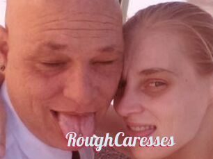 RoughCaresses