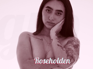 Roseholden