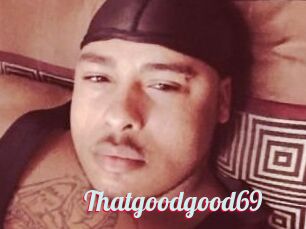 Thatgoodgood69