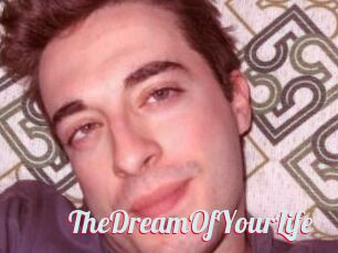 TheDreamOfYourLife