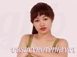 URSEXYHOTPINAYXX