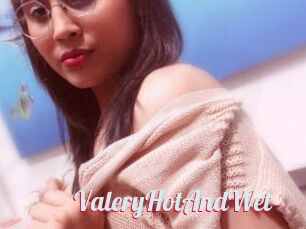 ValeryHotAndWet