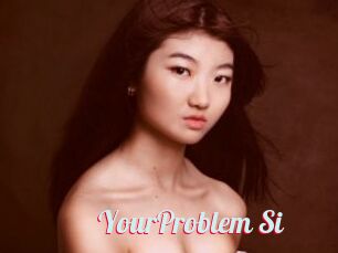 YourProblem_Si