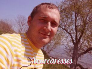 Yourcaresses