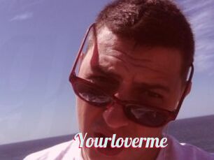 Yourloverme